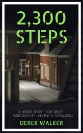 2300 Steps A Horror Short Story Derek Walker